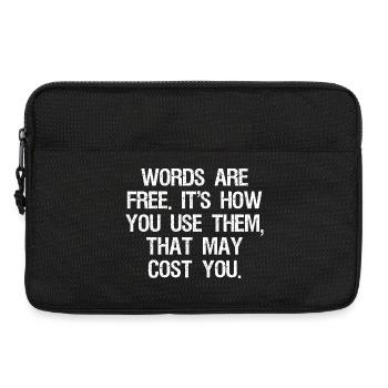 Les mots sont gratuits, c’est la façon dont vous les utilisez qui peut coûter - Sacoche pour ordinateur portable 13 pouces - noir - Devant
