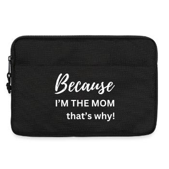 Weil ich die Mutter bin, deshalb Lustiges Geschenk - Laptoptasche 13" - Schwarz - Vorne