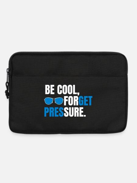 Be Cool Forget Pressure - Laptop bag 13" - black