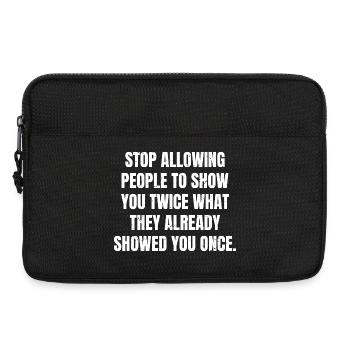 stop allowing people to show you twice what the - Laptop bag 13" - black - Front