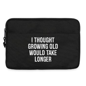 I thought Growing old would take longer - Laptoptasche 13" - Schwarz - Vorne