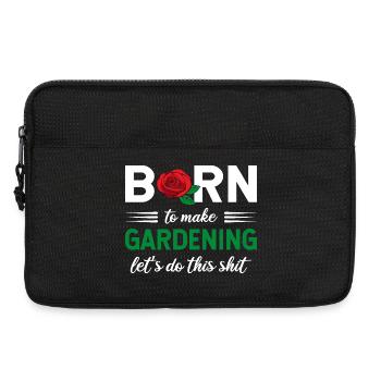 Born To Make Gardening Let's Do This Graphic - Laptop bag 13" - black - Front