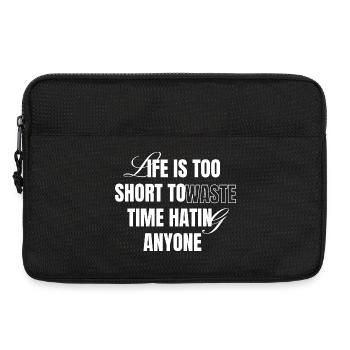 Life Is Too Short To Waste Time Hating - Laptop bag 13" - black - Front
