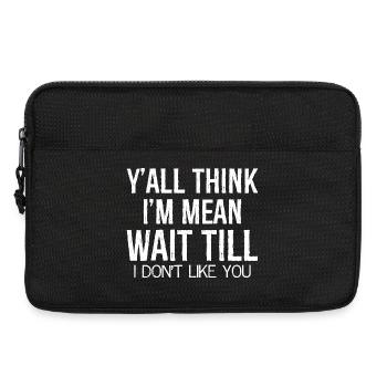 y'all think I'm mean wait till - Laptop bag 13" - black - Front
