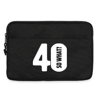 40 so what? Gar nicht so schlimm - Geburtstag - Laptoptasche 13" - Schwarz - Vorne
