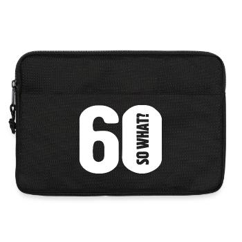 60 so what? Gar nicht so schlimm - Geburtstag - Laptoptasche 13" - Schwarz - Vorne