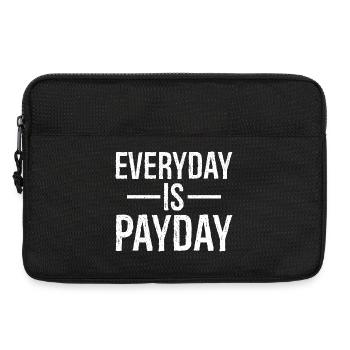 Everyday is payday funny shirt - Laptop bag 13" - black - Front