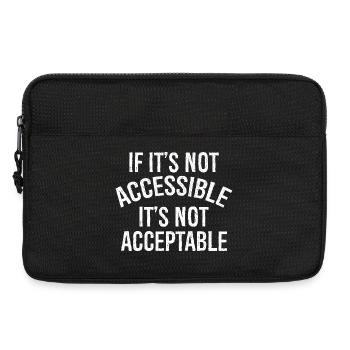 If It's not accessible It's not acceptable - Laptoptasche 13" - Schwarz - Vorne