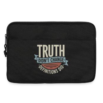 Truth Didn't Change Definitions Did | Bold - Laptop bag 13" - black - Front