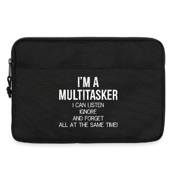Ich bin ein Multitasker, ich kann zuhören, ignorieren und vergessen - Laptoptasche 13" - Schwarz - Vorne