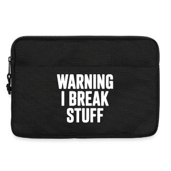 Warning I Break Stuff - Laptop bag 13" - black - Front