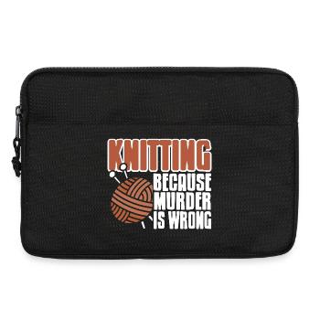 Knitting Because Murder Is Wrong Funny Yarn Quote - Laptoptasche 13" - Schwarz - Vorne
