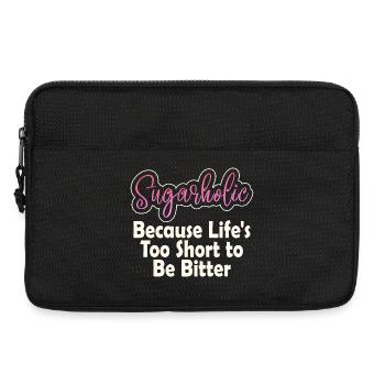 Sugarholic-Zitat-Tee: Das Leben ist zu kurz - Laptoptasche 13" - Schwarz - Vorne