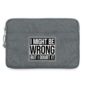 I Might Be Wrong But I Doubt It Funny Sarcastic - Laptop bag 13" - heather grey - Front