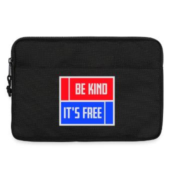 Be Kind It's Free Kindness Statement Saying - Laptop bag 13" - black - Front