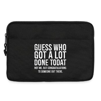 Ratet mal, wer heute viel geschafft hat lustiges Hemd - Laptoptasche 13" - Schwarz - Vorne