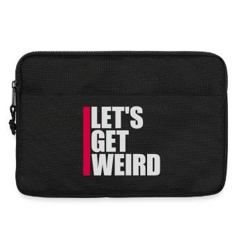 Let's Get Weird Lustiger Party Spruch für Feiern - Laptoptasche 13" - Schwarz - Vorne
