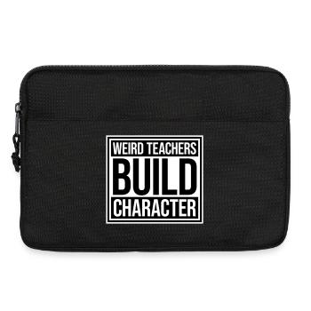 Weird Teachers Build Character Funny Teacher Logo - Laptop bag 13" - black - Front