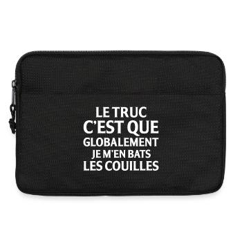 Le Truc C Est Que Globalement Je M En Bats Les ... - Sacoche pour ordinateur portable 13 pouces - noir - Devant