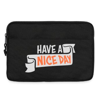 Have A Nice Day Funny Sarcastic Saying Cute - Laptop bag 13" - black - Front