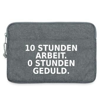 10 Stunden Arbeit 0 Stunden Geduld - Laptoptasche 13" - Grau meliert - Vorne