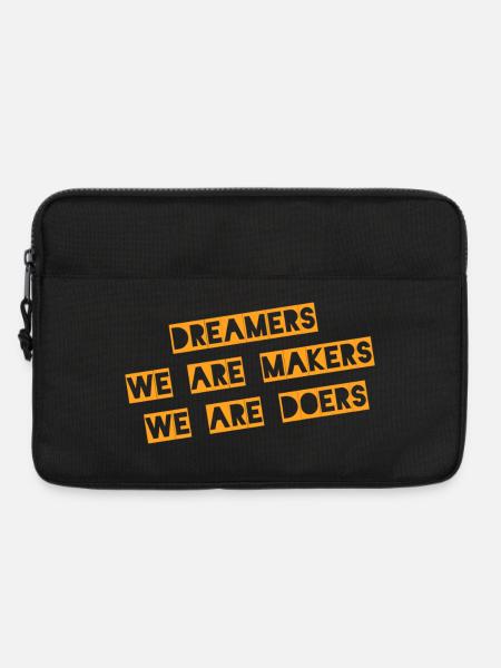 Dreamers We Are Makers Doers - Laptop bag 13" - black