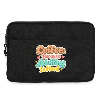 Coffee because Adulting is Hard! - Laptoptasche 13" - Schwarz - Vorne