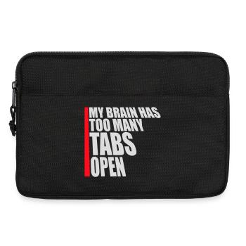 My Brain Has Too Many Tabs Open Lustig Grübeln - Laptoptasche 13" - Schwarz - Vorne