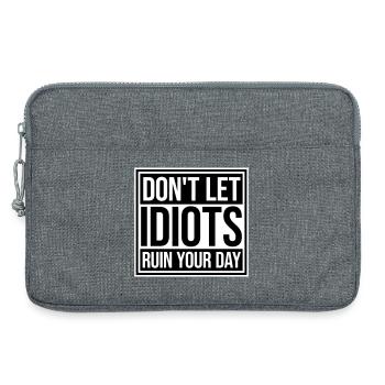 Don't Let Idiots Ruin Your Day Funny Sarcastic - Laptop bag 13" - heather grey - Front