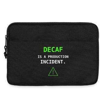 Decaf Is A Production Incident IT Coffee Humor - Laptop bag 13" - black - Front