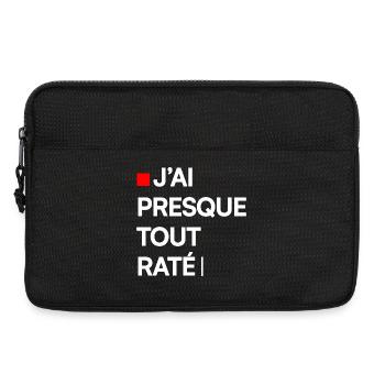 J’AI PRESQUE TOUT RATÉ | Humour autodérision - Sacoche pour ordinateur portable 13 pouces - noir - Devant