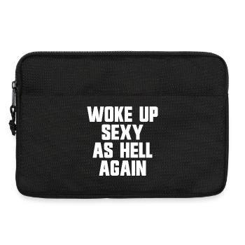 Woke up sexy as hell again – Funny, s - Laptop bag 13" - black - Front