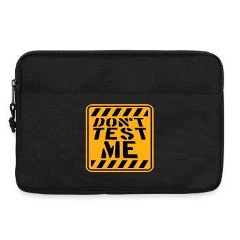 Don't Test Me Sign Naughty Funny Quote Saying - Laptop bag 13" - black - Front