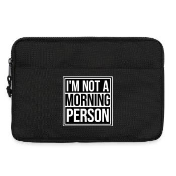 I'm Not A Morning Person Lustig Müde Morgenmuffel - Laptoptasche 13" - Schwarz - Vorne