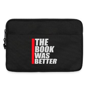 The Book Was Better Lustig Bücherwurm Film Spruch - Laptoptasche 13" - Schwarz - Vorne