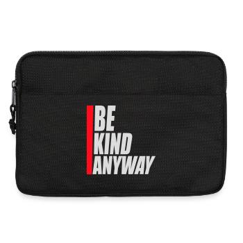 Be Kind Anyway Friendliness Statement Saying - Laptop bag 13" - black - Front