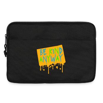 Be Kind Anyway Friendliness Statement Saying - Laptop bag 13" - black - Front