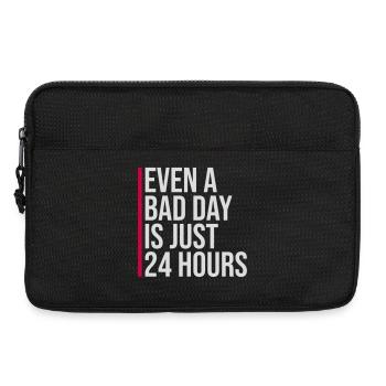 Even A Bad Day Is Just 24 Hours Motivierend Spruch - Laptoptasche 13" - Schwarz - Vorne