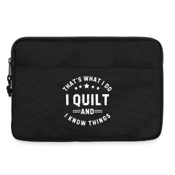 I Quilter And Know Things Quilter Geschenk - Laptoptasche 13" - Schwarz - Vorne