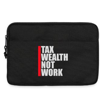 Tax Wealth Not Work Progressive Politics Economy - Laptop bag 13" - black - Front