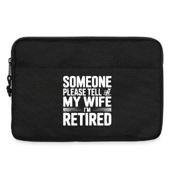 Jemand soll meiner Frau sagen, dass ich im Ruhestand bin. - Laptoptasche 13" - Schwarz - Vorne