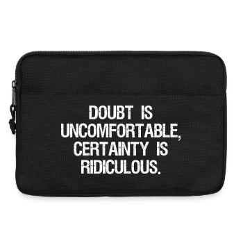 Le doute est inconfortable, la certitude est ridicule - Sacoche pour ordinateur portable 13 pouces - noir - Devant