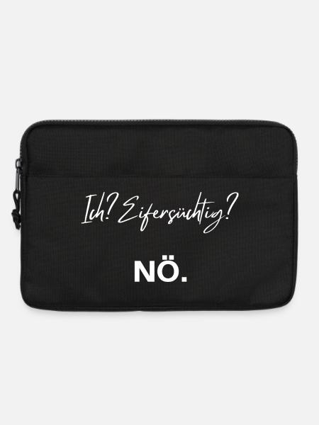 Ich? Eifersüchtig NÖ Motiv - Laptoptasche 13" - Schwarz