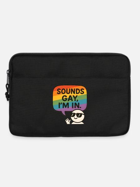 Sounds Gay, I’m In – Fun Pride Design - Laptoptasche 13" - Schwarz