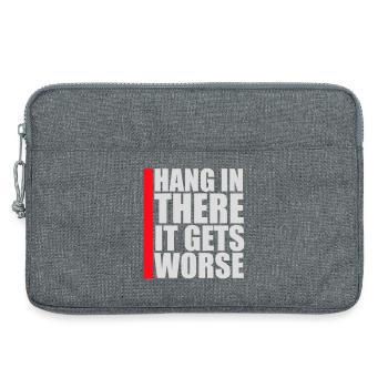 Hang In There It Gets Worse Lustiger Spaß Spruch - Laptoptasche 13" - Grau meliert - Vorne