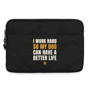 I Work Hard So My Dog Can Have A Better Life - Laptoptasche 13" - Schwarz - Vorne