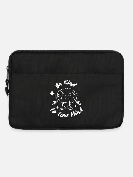 Be Kind to Your Mind - Cozy funny humor - Laptop bag 13" - black