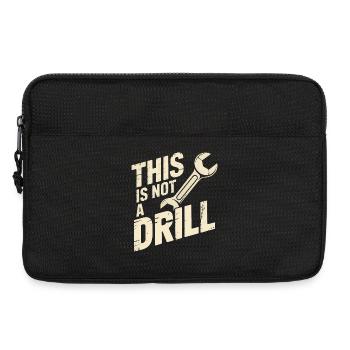Dies ist kein Drill - Funny Tools T-Shirt - Laptoptasche 13" - Schwarz - Vorne