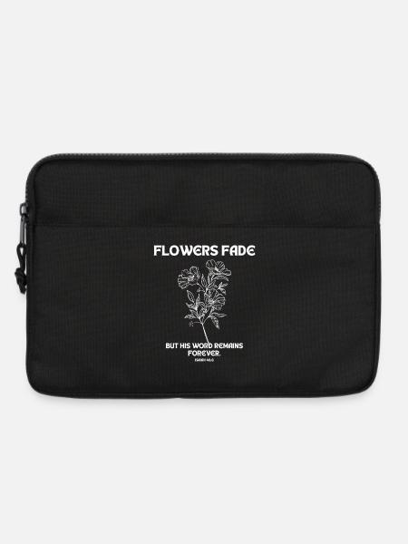 Flowers Fade - Isaiah 40:8 Design - Laptop bag 13" - black