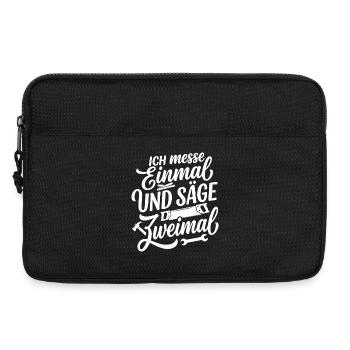 Ich messe einmal und säge zweimal - Laptoptasche 13" - Schwarz - Vorne